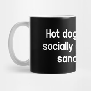 Hotdog Sandwich. - Change My Mind and Unpopular Opinion Mug